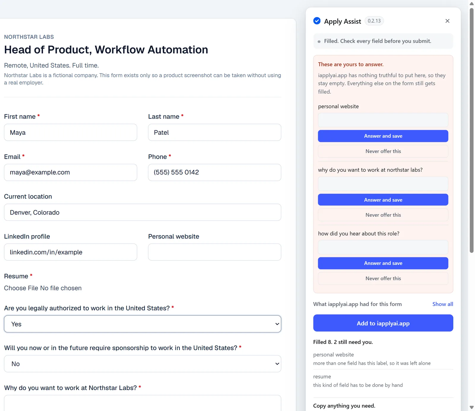 An employer application form with the Apply Assist panel beside it. The form carries a name, an email, a phone number, a location, a LinkedIn address and two work authorization answers. The panel reads "Filled. Check every field before you submit", lists three questions under "These are yours to answer", reports "Filled 8. 2 still need you" with a plain reason beside each, and offers a copy control for every answer.